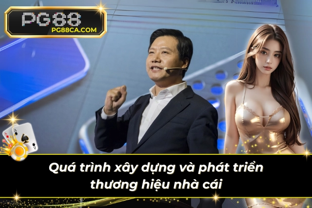 Chặng đường xây dựng và phát triển nhà cái của Phùng Thế Lực